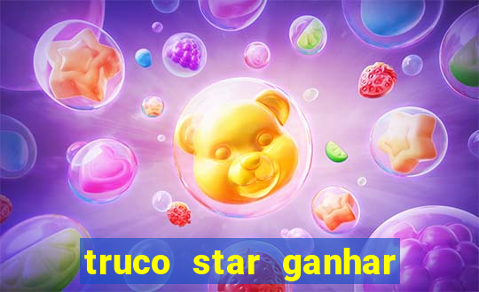 truco star ganhar dinheiro de verdade